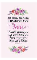 I know the plans I have for you Jane