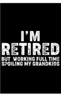 I'm Retired But Working Full Time Spoiling My Grand kids