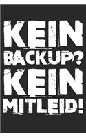 Kein Backup? Kein Mitleid!
