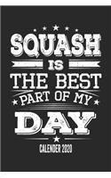 Squash Is The Best Part Of My Day Calender 2020
