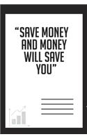 Save Money and Money Will Save You