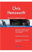 Chris Hemsworth RED-HOT Career Guide; 2591 REAL Interview Questions