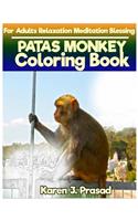 PATAS MONKEY Coloring book for Adults Relaxation Meditation Blessing: Sketches Coloring Book Grayscale Images