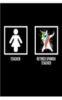 Teacher Retired Spanish Teacher: Unicorn Dab Notebook Retirement Gift For Spanish Class Teachers