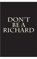 Don't Be A Richard