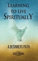 Learning To Live Spiritually