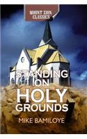 Standing On Holy Grounds