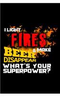 I Like Fires & Make Beer Disappear What's Your Superpower?