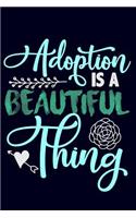 Adoption is a Beautiful Thing: Journal Notebook for Writing