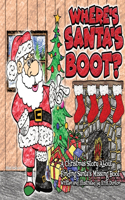 Where's Santa's Boot?: A Christmas Story About Finding Santa's Missing Boot