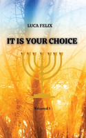 It Is Your Choice