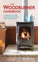 Woodburner Handbook, The: A Practical Guide to Getting the Best from Your Stove