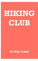 Hiking Club: A 6x9 Inch Matte Softcover 2019 Weekly Diary Planner with 53 Pages