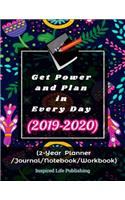 Get Power and Plan in Every Day (2019-2020): Live a Powerful and Successful Life Planner (2-Year Planner/Journal/Notebook/Workbook)