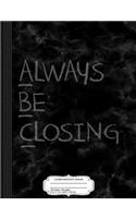 Always Be Closing Composition Notebook