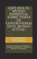 ¿qué Dice El Mundo Espiritual Sobre Temas de Controversia En El Mundo Actual?