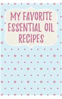 My Favorite Essential Oil Recipes