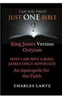 Just One Bible? Why I am NOT a King James Only Advocate!