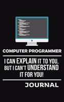 Computer Programmer I Can Explain It to You Journal