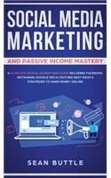Social Media Marketing and Passive Income Mastery