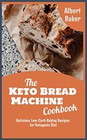 The Keto Bread Machine Cookbook
