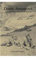 Dusty Amateurs...of Such Were the Rats of Tobruk