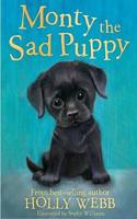 Monty the Sad Puppy: (Holly Webb: Animal Stories)