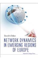 Network Dynamics in Emerging Regions of Europe