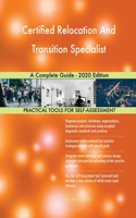 Certified Relocation And Transition Specialist A Complete Guide - 2020 Edition