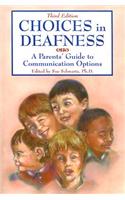 Choices in Deafness: A Parents' Guide to Communication Options