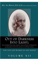 Out of Darkness Into Light; Or, the Hidden Life Made Manifest Through Facts of Observation and Experience