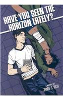 Have You Seen the Horizon Lately?