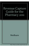 Revenue Capture Guide for the Pharmacy 2011