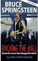 Rocking the Wall. Bruce Springsteen