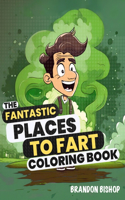 Fantastic Places to Fart Coloring Book