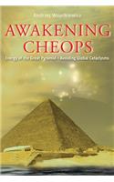 Awakening Cheops: Energy of the Great Pyramid - Avoiding Global Cataclysms