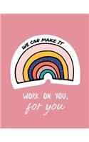 We Can Make It. Work On You For You: For Adults For Autism Moms For Nurses Moms Teachers Teens Women With Prompts Day and Night Self Love Gift
