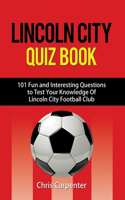 Lincoln City Quiz Book