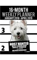 2018-2019 Weekly Planner - Most Wanted Westie (West Highland White Terrier): Daily Diary Monthly Yearly Calendar Large 8.5" x 11" Schedule Journal Organizer(5 Dog Planners 2018-2019)