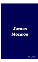 James Monroe: Collectible Notebook