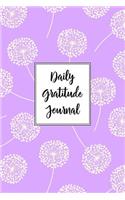 Gratitude Journal Dandelions Pattern 8: Daily Gratitude Journal, 100 Plus Dot Bullet Style Pages With Two Per Page, Start Each Day With A Grateful Heart.