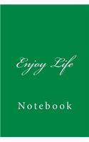 Enjoy Life: Notebook, 150 lined pages, softcover, 6 x 9