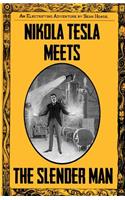 Nikola Tesla Meets The Slender Man