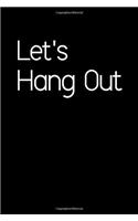 Let's Hang Out