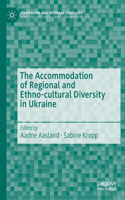 Accommodation of Regional and Ethno-Cultural Diversity in Ukraine