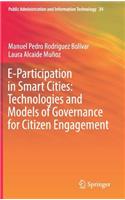 E-Participation in Smart Cities: Technologies and Models of Governance for Citizen Engagement