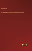 A new table of seven-place logarithms