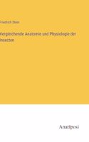 Vergleichende Anatomie und Physiologie der Insecten