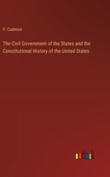 The Civil Government of the States and the Constitutional History of the United States