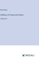 Defence of Poesie and Poems